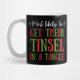 Most Likely To Get Their Tinsel In A Tangle Mug